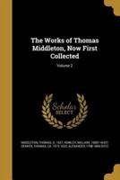 The Works of Thomas Middleton, Now First Collected; Volume 2
