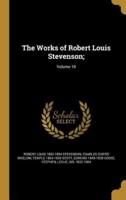 The Works of Robert Louis Stevenson;; Volume 10