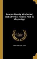 Kemper County Vindicated, and a Peep at Radical Rule in Mississippi