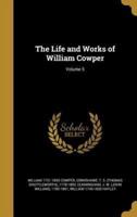 The Life and Works of William Cowper; Volume 5