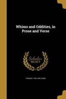Whims and Oddities, in Prose and Verse