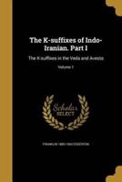 The K-Suffixes of Indo-Iranian. Part I