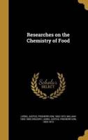 Researches on the Chemistry of Food