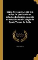 Santa Teresa De Jesús Y La Orden De Predicadores, Estudios Historicos, Regente De Estudios En El Colegio De Sante Tomas De Avila