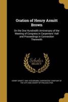 Oration of Henry Armitt Brown