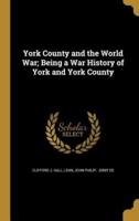 York County and the World War; Being a War History of York and York County