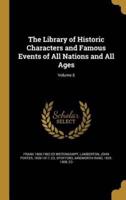 The Library of Historic Characters and Famous Events of All Nations and All Ages; Volume 6