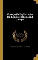 Works; With English Notes for the Use of Schools and Colleges
