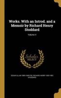 Works. With an Introd. And a Memoir by Richard Henry Stoddard; Volume 4