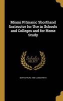 Miami Pitmanic Shorthand Instructor for Use in Schools and Colleges and for Home Study