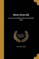 Never Grow Old