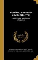 Napoléon, Manuscrits Inédits, 1786-1791