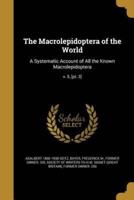 The Macrolepidoptera of the World