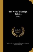 The Works of Joseph Butler ..; Volume 1