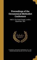 Proceedings of the Oecumenical Methodist Conference