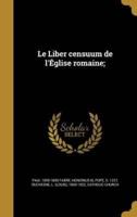 Le Liber Censuum De l'Église Romaine;