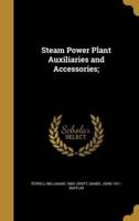 Steam Power Plant Auxiliaries and Accessories;