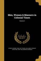 Men, Women & Manners in Colonial Times; Volume 2