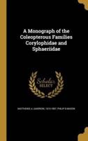 A Monograph of the Coleopterous Families Corylophidae and Sphaeriidae