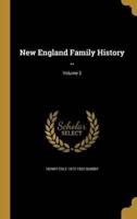 New England Family History ..; Volume 2
