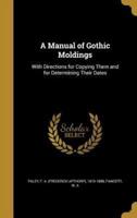 A Manual of Gothic Moldings