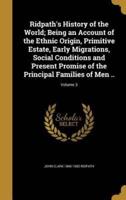 Ridpath's History of the World; Being an Account of the Ethnic Origin, Primitive Estate, Early Migrations, Social Conditions and Present Promise of the Principal Families of Men ..; Volume 3