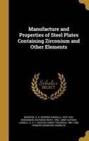 Manufacture and Properties of Steel Plates Containing Zirconium and Other Elements