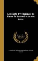 Les Chefs-D'vre Lyriques De Pierre De Ronsard Et De Son École