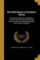 The Wild Sports of Southern Africa