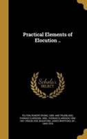 Practical Elements of Elocution ..