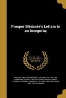 Prosper Mérimée's Letters to an Incognita;