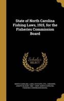 State of North Carolina Fishing Laws, 1915, for the Fisheries Commission Board