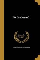 No Gentlemen ..