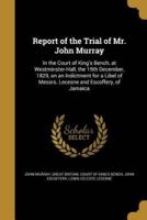 Report of the Trial of Mr. John Murray