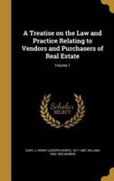 A Treatise on the Law and Practice Relating to Vendors and Purchasers of Real Estate; Volume 1