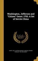 Washington, Jefferson and "Citizen" Genet. 1793. A Set of Sevrés China