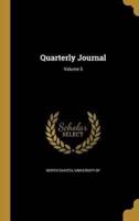 Quarterly Journal; Volume 5
