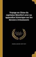 Voyage En Chine Du Capitaine Montfort Avec Un Appendice Historique Sur Les Derniers Événements
