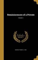 Reminiscences of a Private; Volume 1