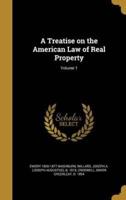 A Treatise on the American Law of Real Property; Volume 1