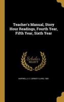 Teacher's Manual, Story Hour Readings, Fourth Year, Fifth Year, Sixth Year