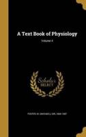 A Text Book of Physiology; Volume 4