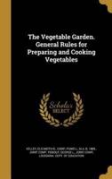 The Vegetable Garden. General Rules for Preparing and Cooking Vegetables