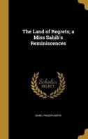 The Land of Regrets; a Miss Sahib's Reminiscences