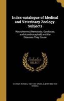 Index-Catalogue of Medical and Veterinary Zoology. Subjects