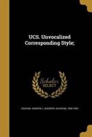 UCS. Unvocalized Corresponding Style;