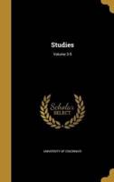 Studies; Volume 3-5