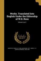 Works. Translated Into English Under the Editorship of W.D. Ross; Volume 9, Pt.2
