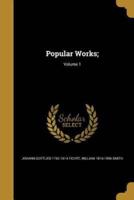 Popular Works;; Volume 1
