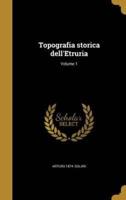 Topografia Storica dell'Etruria; Volume 1